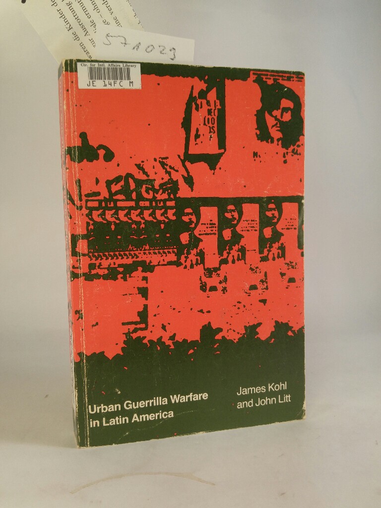 Urban Guerrilla Warfare in Latin America - Kohl, James und John Litt