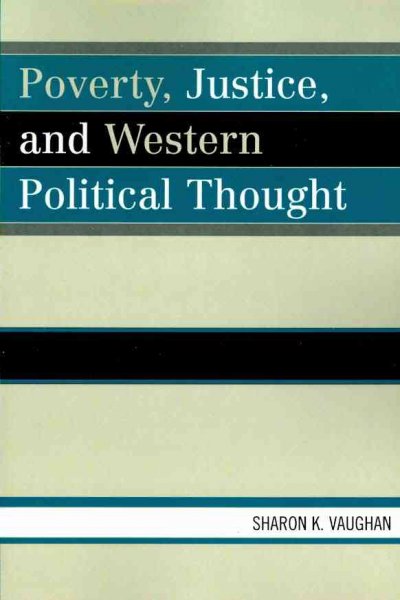 Poverty, Justice, And Western Political Thought - Vaughan, Sharon K.