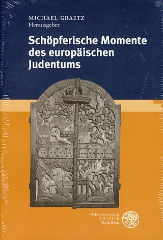 Schöpferische Momente des europäischen Judentums in der frühen Neuzeit. - Graetz, Michael (ed.)