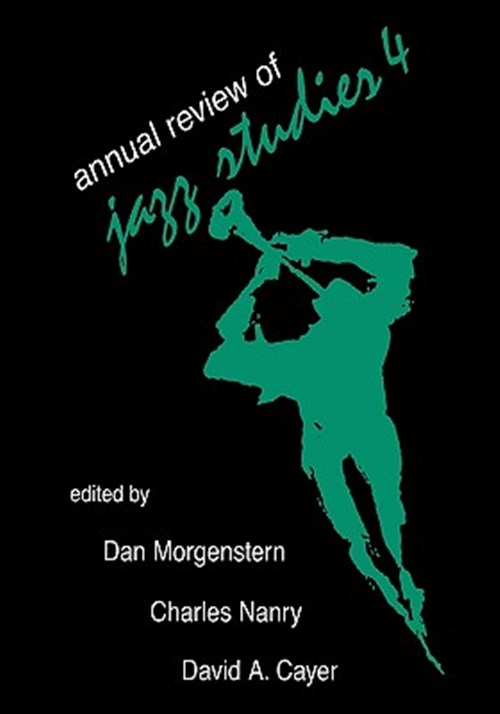 Annual Review of Jazz Studies 4 : Features Lester Young, Early Balck Recording, Earl Hines, Jazz and Bop Harmony - Berger, Edward; Cayer, David; Morgenstern, Dan; Porter, Lewis