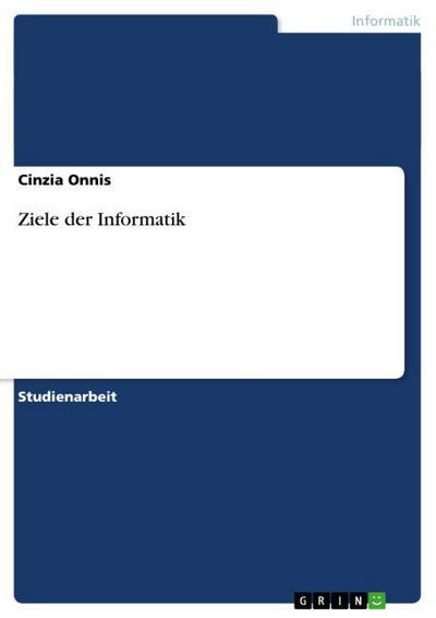 Ziele der Informatik - Cinzia Onnis