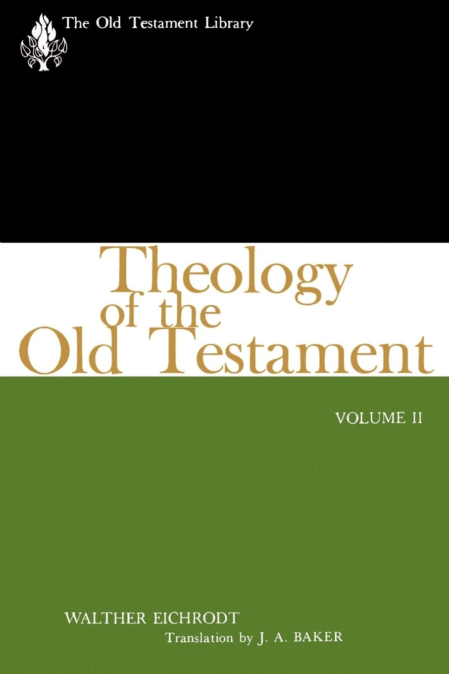 Theology of the Old Testament - Eichrodt, Walter