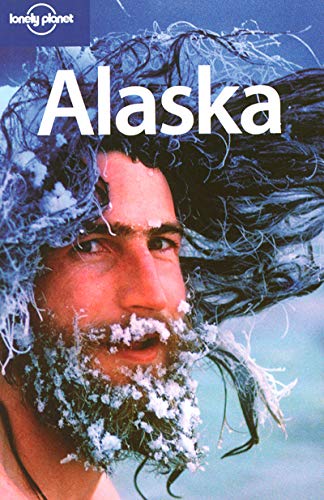 Alaska, Engl. ed. (LONELY PLANET ALASKA) - DuFresne, Jim and Aaron Spitzer