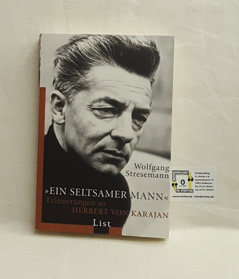 Ein seltsamer Mann: Erinnerungen an Herbert von Karajan - Stresemann, Wolfgang