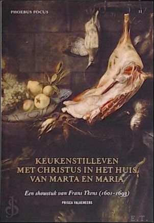Phoebus Focus II: Keukenstilleven met Christus in het huis van Marta en Maria - Prisca Valkeneers