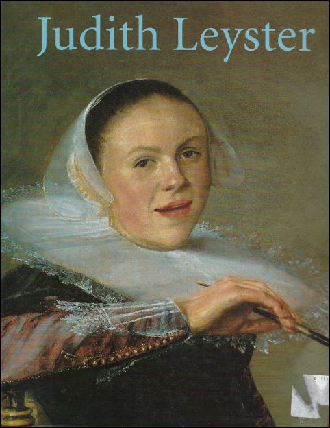 Judith Leyster: Schilderes in Een Mannenwereld