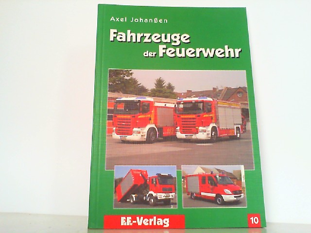 Fahrzeuge der Feuerwehr Band 10. - Johanßen, Axel