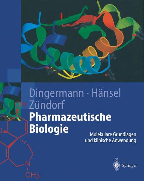 Pharmazeutische Biologie: Molekulare Grundlagen und klinische Anwendung - Dingermann, Theo, Rudolf Hänsel und Ilse Zündorf