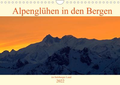 Alpenglühen in den Bergen im Salzburger Land (Wandkalender 2022 DIN A4 quer) : Berge im Abendrot (Monatskalender, 14 Seiten ) - Christa Kramer