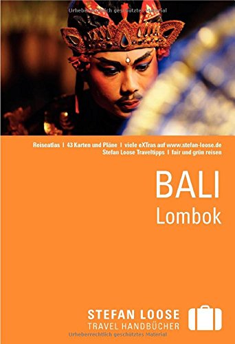 Bali, Lombok. Unter Mitarb. von Moritz Jacobi und Bich van Nguyen / Stefan-Loose-Travel-Handbücher - Loose, Mischa