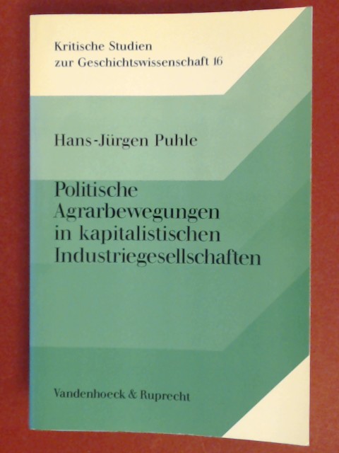 Politische Agrarbewegungen in kapitalistischen Industriegesellschaften : Deutschland, USA und Frankreich im 20. Jahrhundert. Band 16 aus der Reihe 