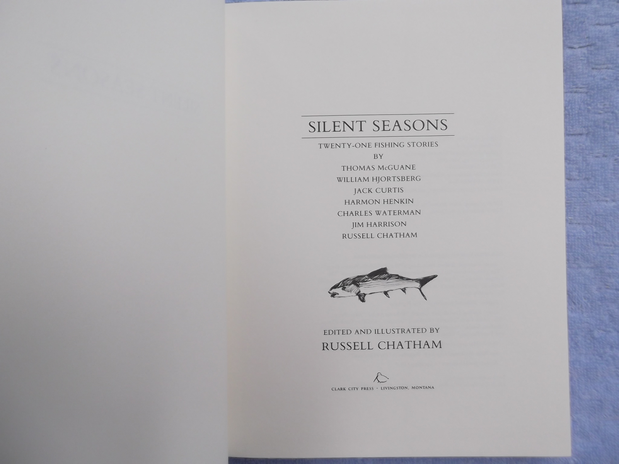 Silent Seasons. Twenty-One Fishing Stories. {Russ's Personal Copy with His  Bookplate}. by Russell Chatham [Editor and Illustrator.].