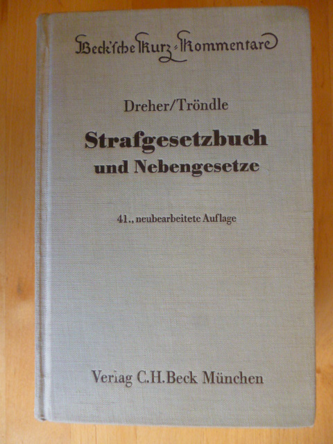 Strafgesetzbuch und Nebengesetze. Beck`sche Kurz-Kommentare, Band 10. - Dreher, Eduard und Herbert Tröndle.