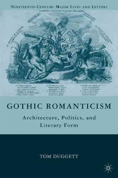 Gothic Romanticism: Architecture, Politics, and Literary Form - Duggett, Tom