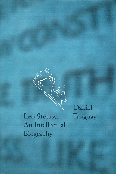 Leo Strauss: An Intellectual Biography - Tanguay, Daniel