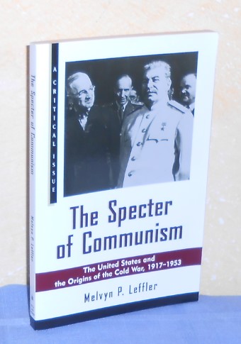 The Specter of Communism: The United States and the Origins of the Cold War, 1917-1953 - Leffler, Melvyn P.