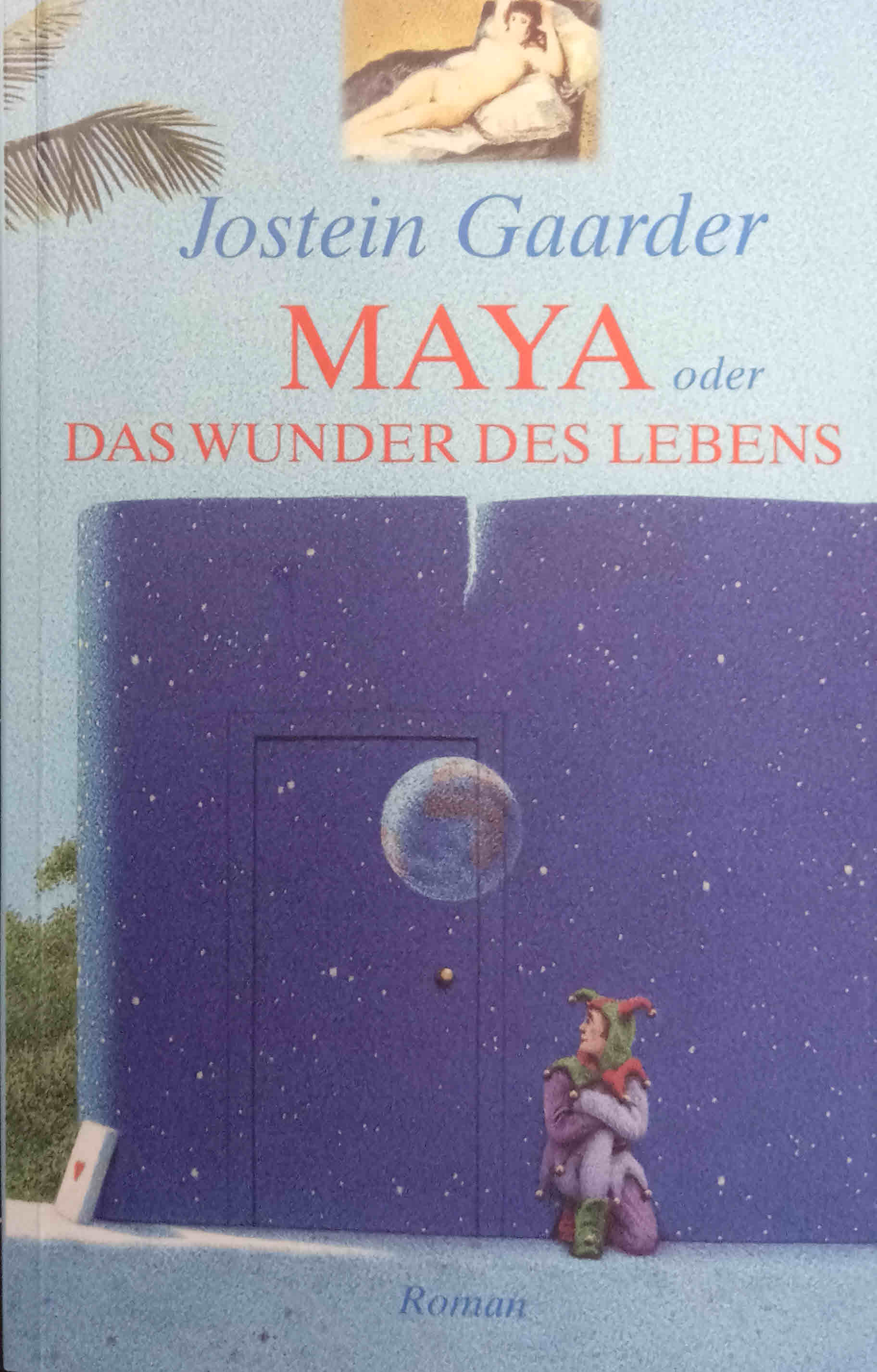 Maya oder Das Wunder des Lebens. Aus dem Norweg. von Gabriele Haefs - Gaarder, Jostein