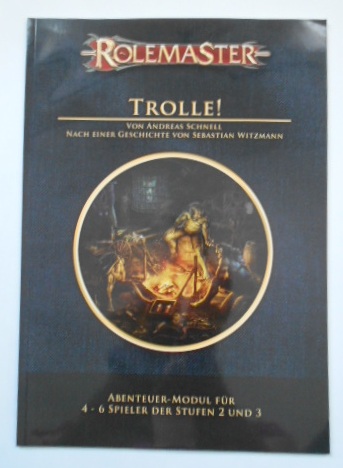 Rolemaster Trolle!: Abenteuer - Modul TA2. Abenteuer-Modul für 4-6 Spieler der Stufen 2 und 3. - Schnell, Andreas und Sebastian Witzman