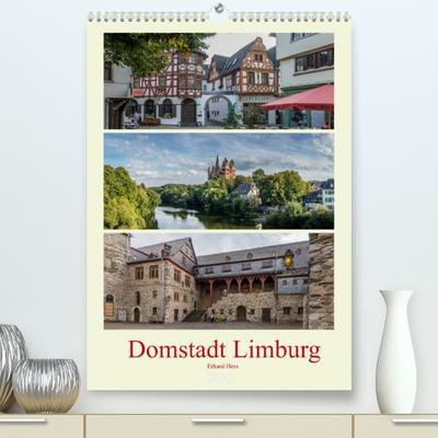 Domstadt Limburg (Premium, hochwertiger DIN A2 Wandkalender 2022, Kunstdruck in Hochglanz) : Eindrücke des historischen Stadtzentrums von Limburg an der Lahn (Monatskalender, 14 Seiten ) - Erhard Hess