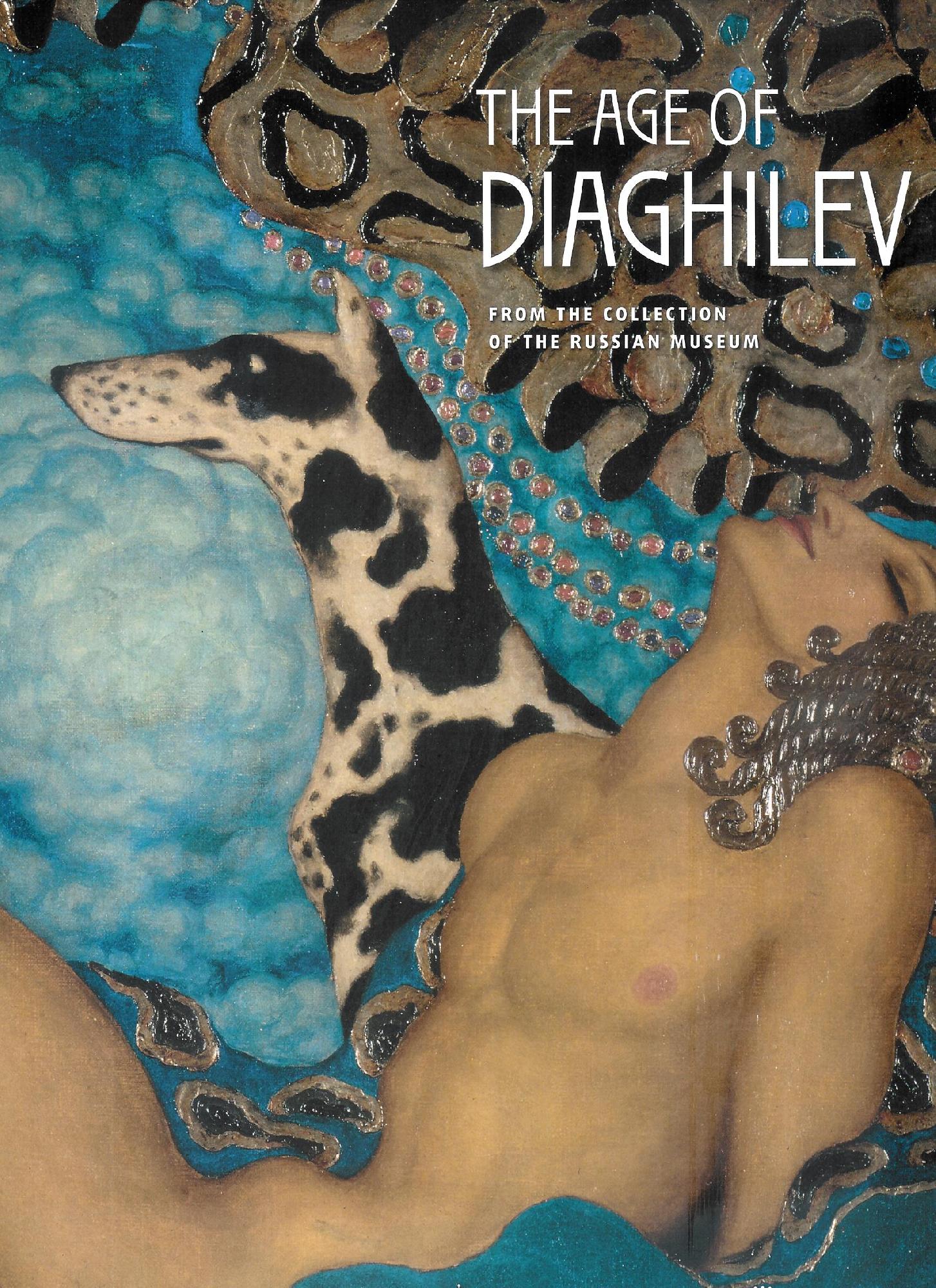 The Age od Diaghilev - from the collection of the Russian Museum - AA.VV.