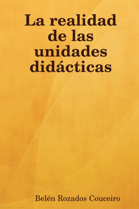 La Realidad de Las Unidades Didacticas - Belen Rozados Couceiro Beln Rozados Couceiro