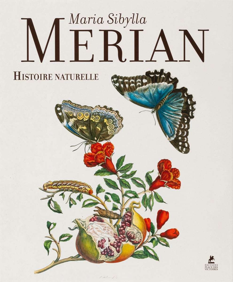 Maria Sibylla Merian - Histoire Naturelle - Kiecol, Daniel