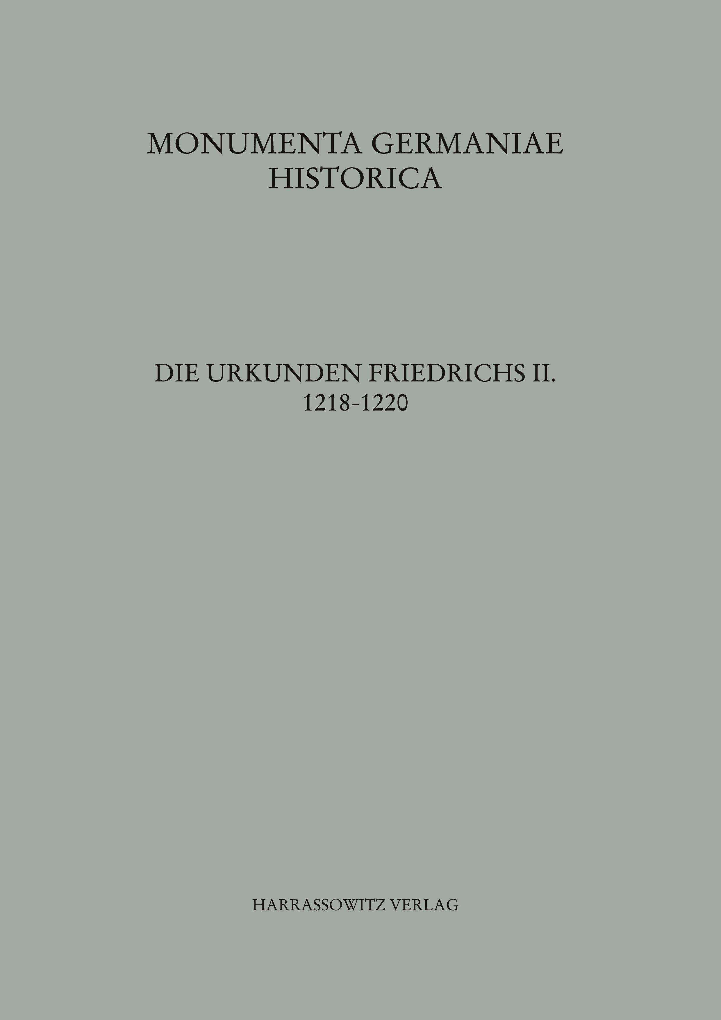 Die Urkunden Friedrichs II. - Koch, Walter|Höflinger, Klaus|Spiegel, Joachim|Friedl, Christian