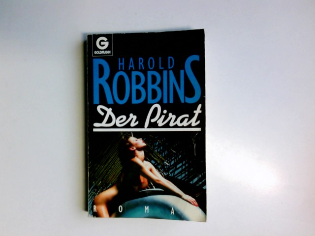 Der Pirat : Roman. Goldmann ; 9247 - Robbins, Harold