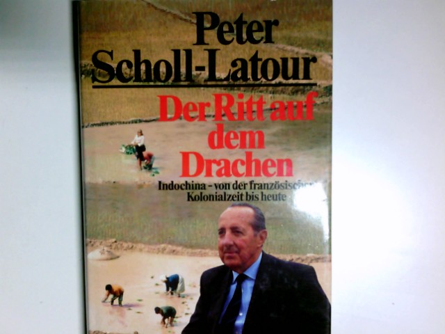 Der Ritt auf dem Drachen. - Scholl-Latour, Peter