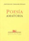 Poesía amatoria. - CABALLERO BONALD, José Manuel.-