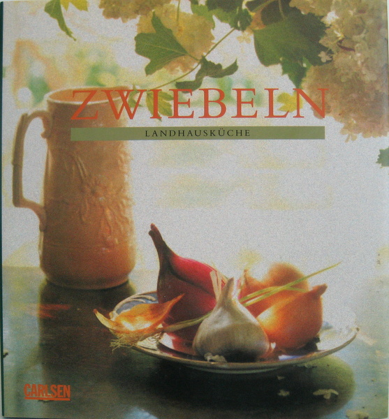 Zwiebeln. Landhausküche. Aus dem Englischen von Susanne Dickerhof-Kranz. Bearbeitet von Marion Morawek. - Cool, Jesse Ziff