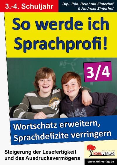 So werde ich Sprachprofi! / 3.-4. Schuljahr Den Wortschatz erweitern & Sprachdefizite verringern - Andreas Zinterhof