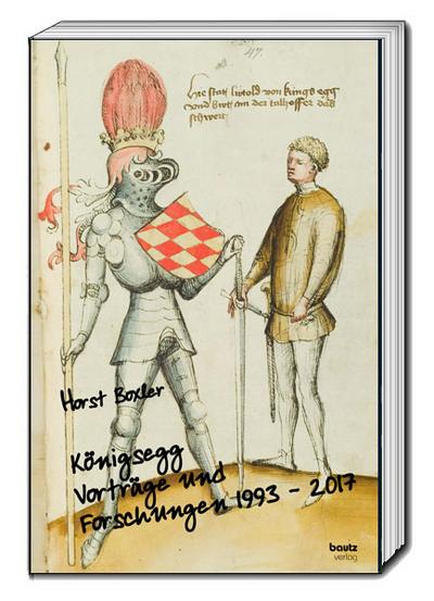 Königsegg Vorträge und Forschungen 1993 - 2017 - Horst Boxler