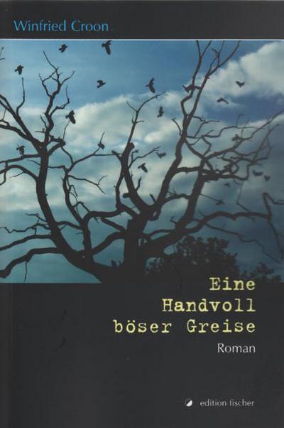 Eine Handvoll böser Greise - Winfried Croon