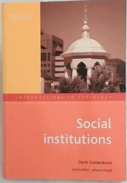 Social Institutions (Introductions to Sociology) - Gelderblom, Derik & Graaff, Johann [Series Editor]