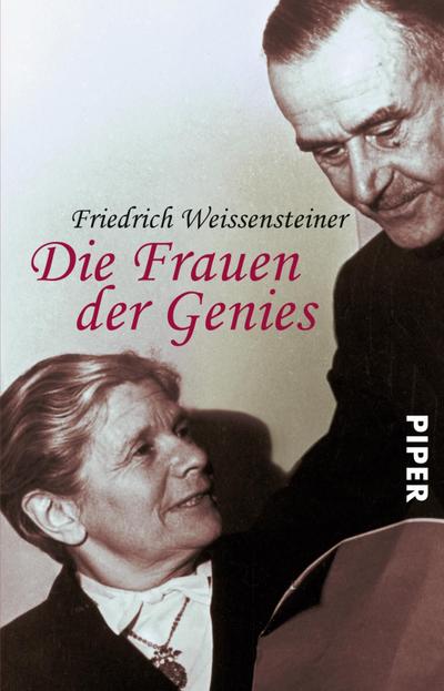 Die Frauen der Genies : Constanze Mozart, Christiane Vulpius-Goethe, Cosima Wagner, Mileva Einstein, Alma Mahler-Werfel, Katia Mann - Friedrich Weissensteiner