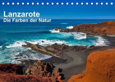 Lanzarote - Die Farben der Natur (Tischkalender 2022 DIN A5 quer) : Lanzarote erstrahlt in unterschiedlichen Farben. (Monatskalender, 14 Seiten ) - Dirk Bester