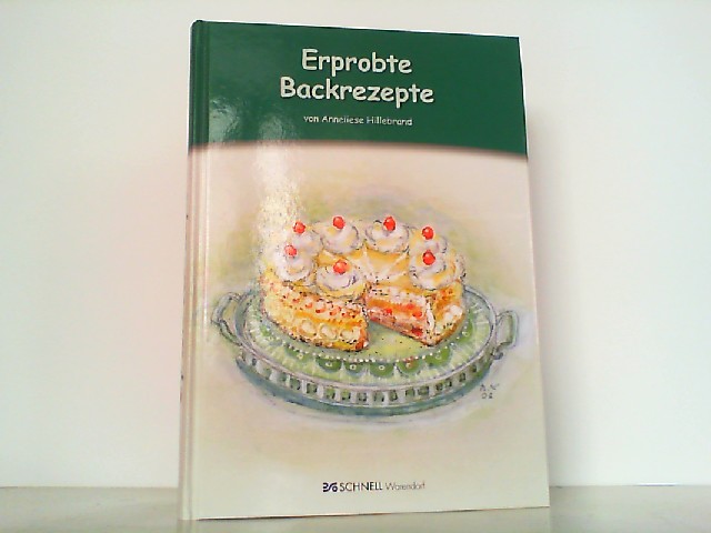 Erprobte Backrezepte. - Hillebrand, Anneliese