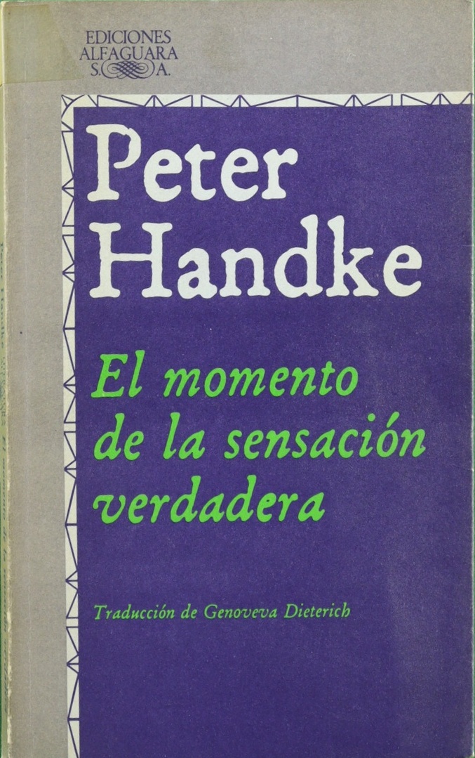 El momento de la sensación verdadera - Handke, Peter