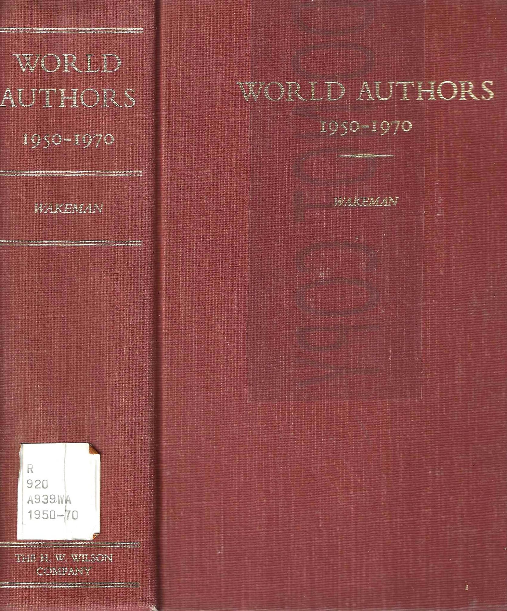 World Authors 1950-1970: A Companion Volume to the Twentieth Century Authors - Wakeman, John