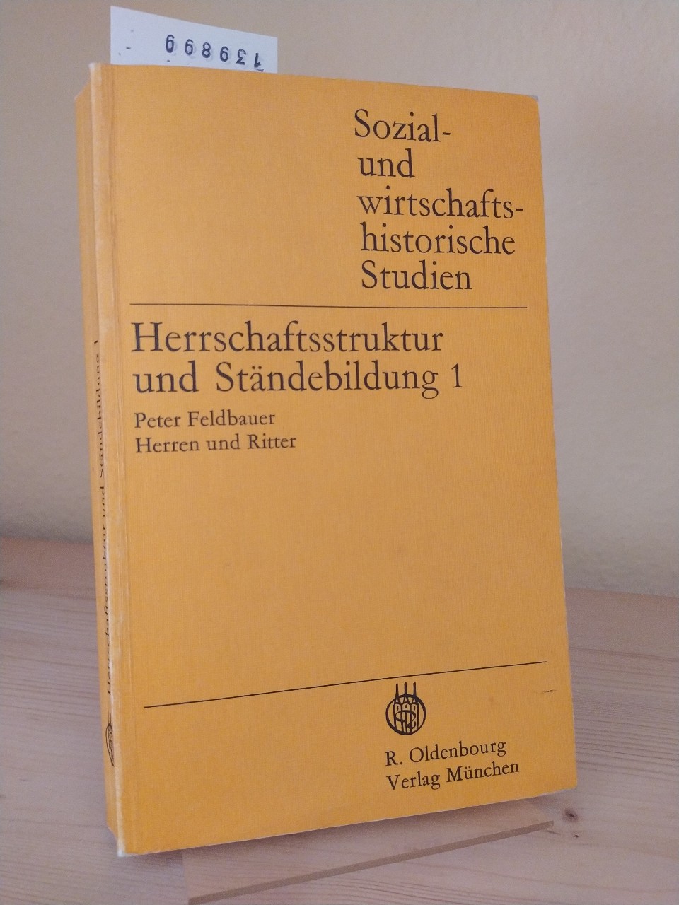 Herrschaftsstruktur und Ständebildung. Beiträge zur Typologie der österreichischen Länder aus ihren mittelalterlichen Grundlagen. Band 1: Herren und Ritter. [Von Peter Feldbauer]. (= Sozial- und Wirtschaftshistorische Studien). - Feldbauer, Peter