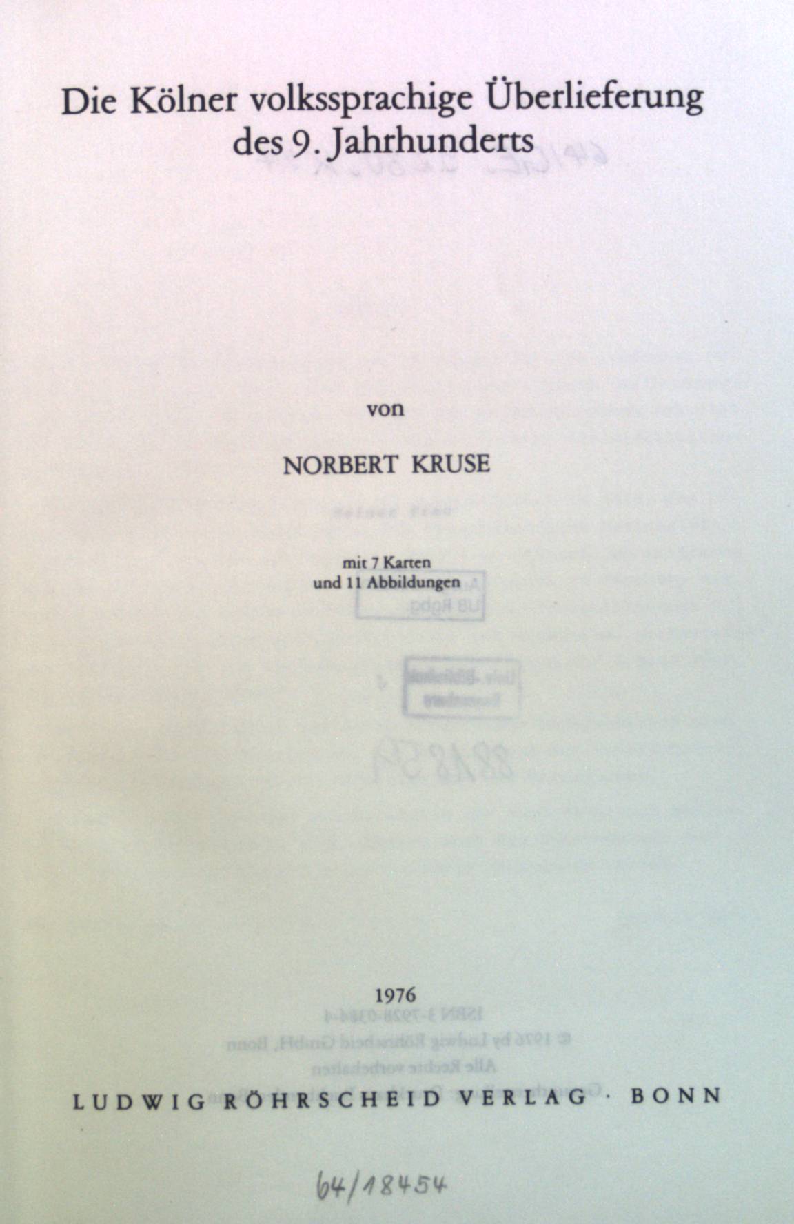 Die Kölner volkssprachige Überlieferung des 9. [neunten] Jahrhunderts. Rheinisches Archiv ; 95 - Kruse, Norbert