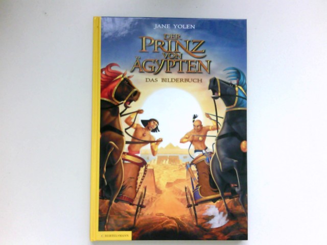 Der Prinz von Ägypten : Das Bilderbuch. Bilder von Michael Köelsch nach Zeichnungen von Larry Navarro. - Yolen, Jane