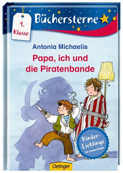 Papa, ich und die Piratenbande. Büchersterne. 1. Klasse. Alter: ab 6 Jahren. - Antonia, Michaelis