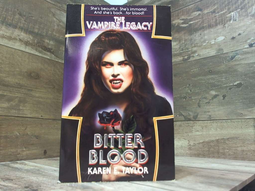 Bitter Blood (The Vampire Legacy) by Taylor, Karen E. Very Good Mass Market Paperback (1994