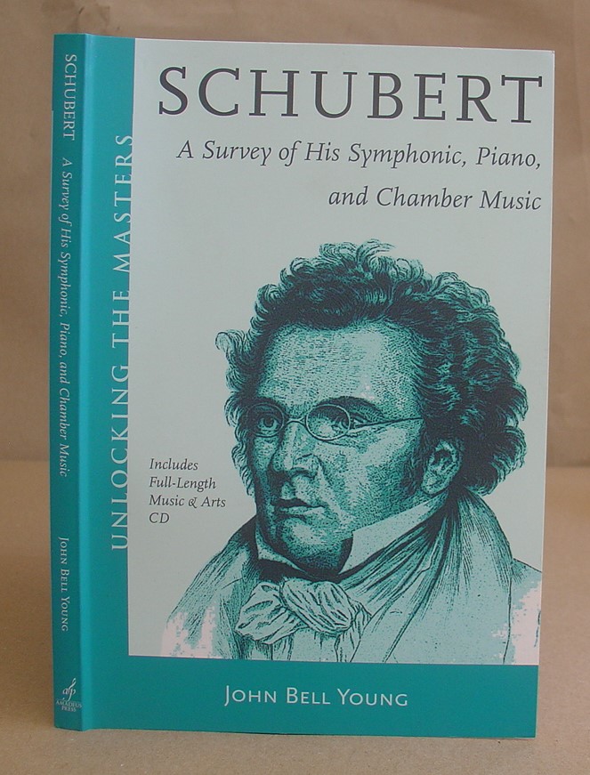 Schubert - A Survey Of His Symphonic, Piano, And Chamber Music - Young, John Bell