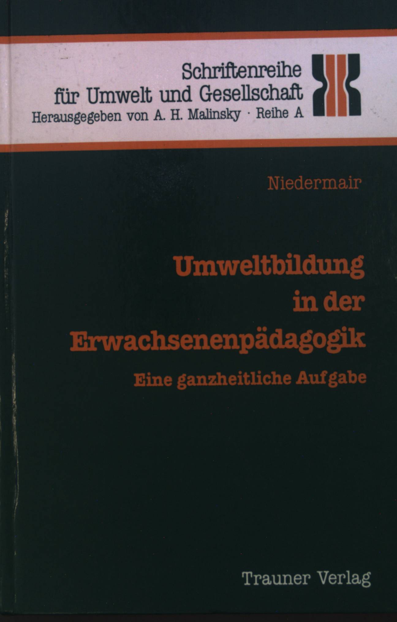 Umweltbildung in der Erwachsenenpädagogik. Eine ganzheitliche Aufgabe