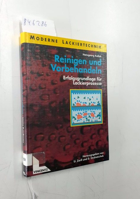 Reinigen und vorbehandeln: Erfolgsgrundlage für Lackierprozesse - Zorll, Ulrich und Hansgeorg Kollek