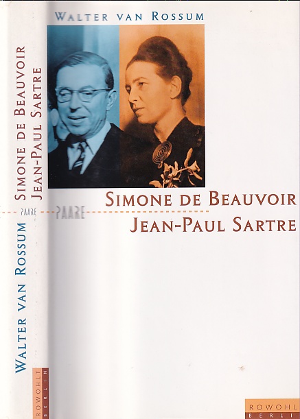 Simone de Beauvoir und Jean-Paul Sartre. Die Kunst der Nähe. - Rossum, Walter van
