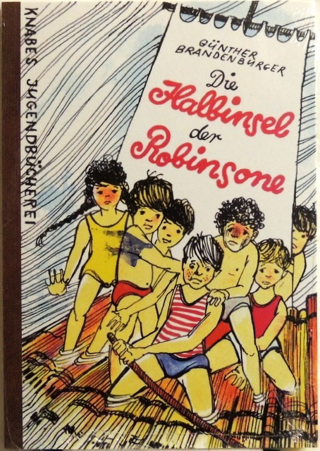 Die Halbinsel der Robinsone; eine Erzählung vom frohen Spielen und frohen Schaffen - Brandenburger, Günther